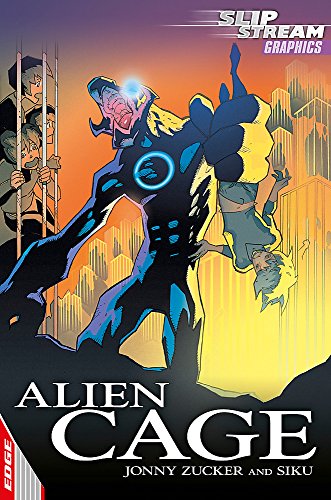 Alien Cage (Slipstream Graphics. Level 1, Book Band Turquoise) (9781445113227) by Jonny Zucker