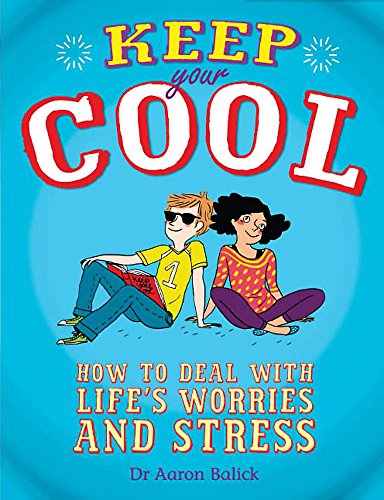 Beispielbild fr Keep Your Cool: How to Deal with Life's Worries and Stress zum Verkauf von WorldofBooks