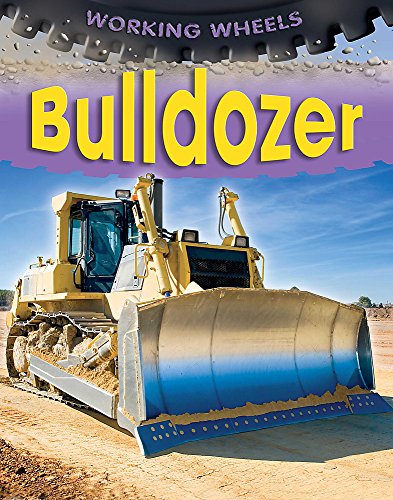 Stock image for Working Wheels: Bulldozer for sale by WorldofBooks