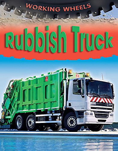 9781445117492: Rubbish Truck (Working Wheels)