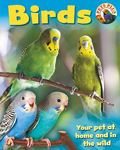 Birds (Pets Plus) (9781445118482) by Morgan, Sally