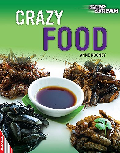 EDGE: Slipstream Non-Fiction Level 2: Crazy Food (9781445119540) by Rooney, Anne