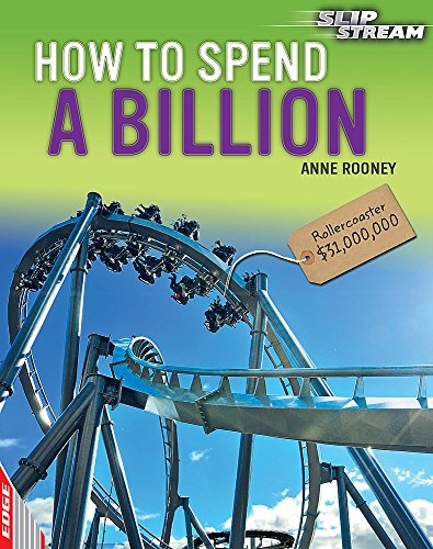 EDGE: Slipstream Non-Fiction Level 1: How to Spend a Billion (9781445119557) by Rooney, Anne