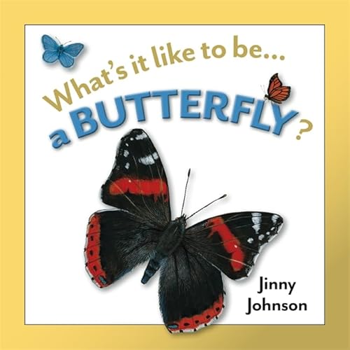 Beispielbild fr What's It Like to Be: A Butterfly zum Verkauf von WorldofBooks