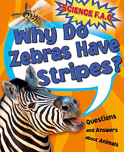 Beispielbild fr Science FAQs: Why Do Zebras Have Stripes? Questions and Answers About Animals zum Verkauf von WorldofBooks
