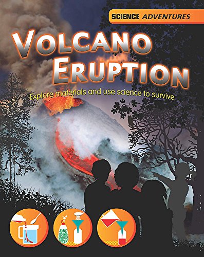 Science Adventures: Volcano Eruption! - Explore materials an (9781445123011) by Spilsbury, Richard