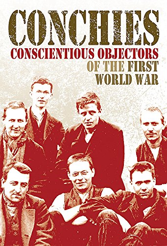 Imagen de archivo de Conchies: Conscientious Objectors of the First World War a la venta por WorldofBooks