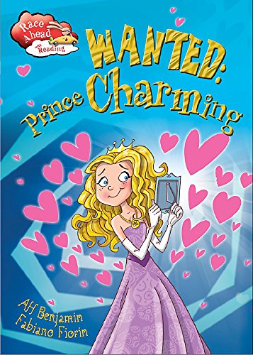 Race Ahead With Reading: Wanted: Prince Charming (9781445126456) by Benjamin, A H