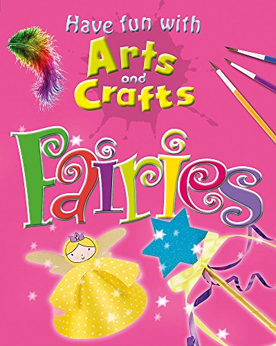 Beispielbild fr Have Fun With Arts and Crafts: Fairies zum Verkauf von WorldofBooks