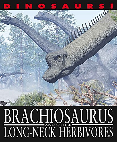 9781445127323: Brachiosaurus and other Long-Necked Herbivores (Dinosaurs!)