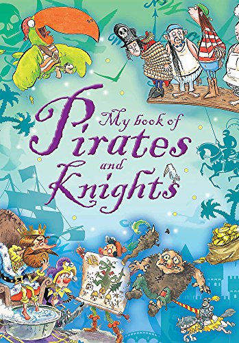 9781445127385: My book of: Stories of Pirates and Knights