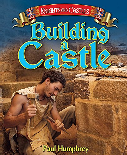 Stock image for Building a Castle (Knights and Castles) for sale by Wonder Book