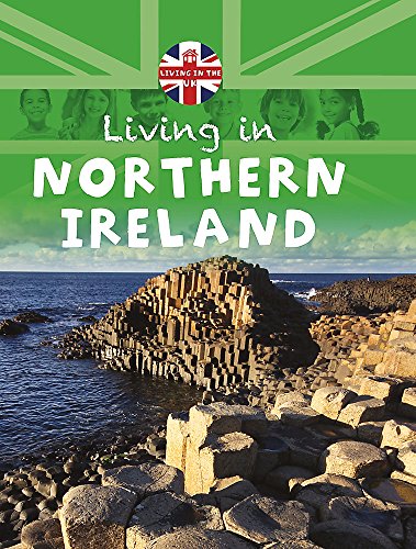 9781445127965: Living in the UK: Northern Ireland