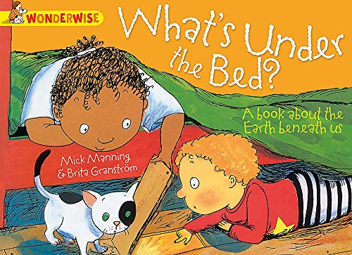 Beispielbild fr What's Under The Bed?: a book about the Earth beneath us (Wonderwise) zum Verkauf von WorldofBooks