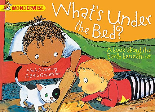 Stock image for What's Under The Bed?: a book about the Earth beneath us (Wonderwise) for sale by WorldofBooks