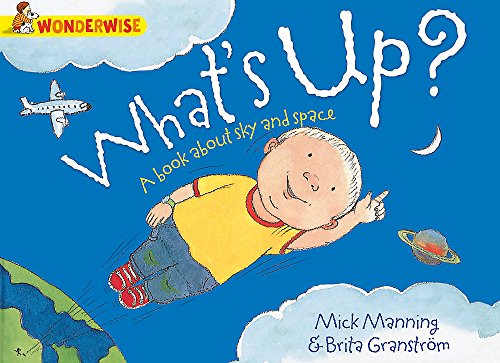 Stock image for What's Up?: A book about the sky and space (Wonderwise) for sale by WorldofBooks