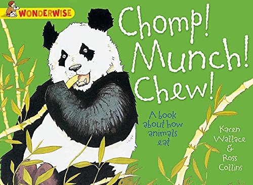 Stock image for Chomp! Munch! Chew!: A Book about How Animals Eat (Wonderwise) for sale by MusicMagpie