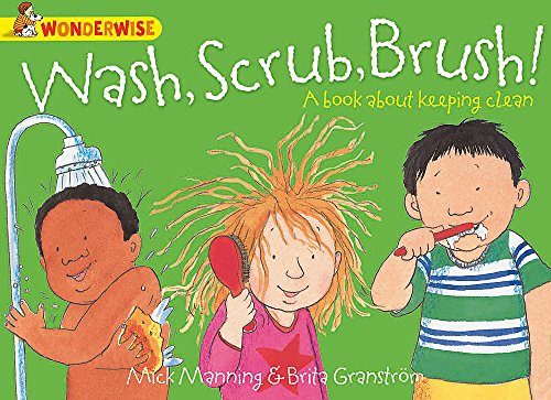 Stock image for Wash, Scrub, Brush: A book about keeping clean (Wonderwise) for sale by WorldofBooks