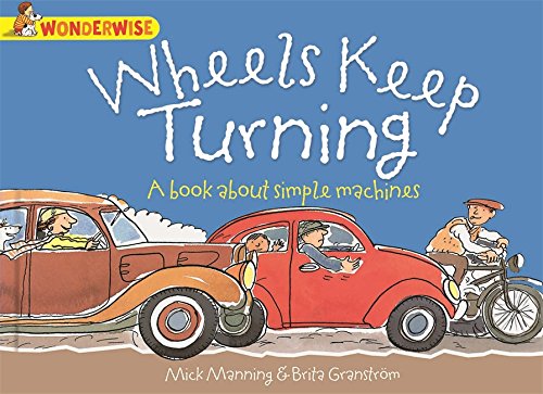 9781445128894: Wheels Keep Turning: a book about simple machines (Wonderwise)
