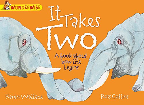 Imagen de archivo de It Takes Two: A book about how life begins (Wonderwise) a la venta por AwesomeBooks