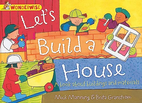 Imagen de archivo de Let's Build a House: a book about buildings and materials (Wonderwise) a la venta por WorldofBooks