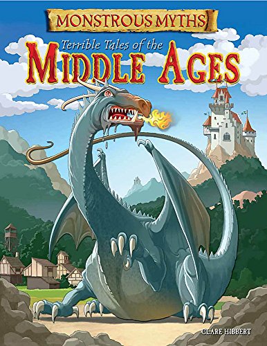 Stock image for Terrible Tales of the Middle Ages (Monstrous Myths) for sale by AwesomeBooks