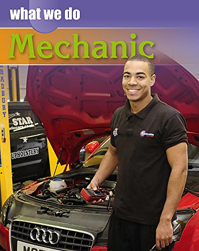 Stock image for Mechanic (What We Do) for sale by WorldofBooks