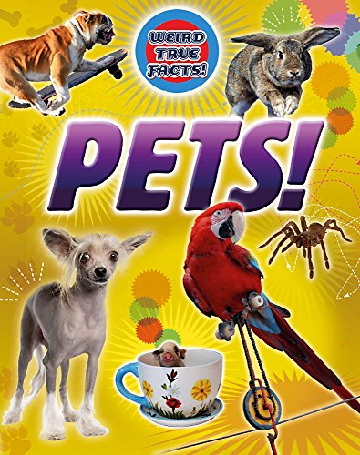 Beispielbild fr Weird True Facts : Pets! Weird True Facts: Pets! zum Verkauf von Better World Books Ltd