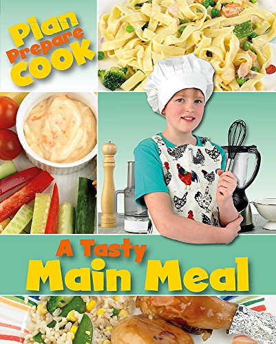 Stock image for Plan, Prepare, Cook: A Tasty Main Meal for sale by WorldofBooks