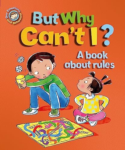 Imagen de archivo de But Why Can't I? - A Book about Rules (Our Emotions & Behaviour) a la venta por PlumCircle