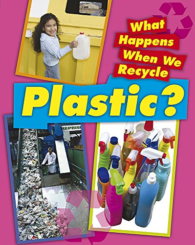 9781445130316: Plastic (What Happens When We Recycle)