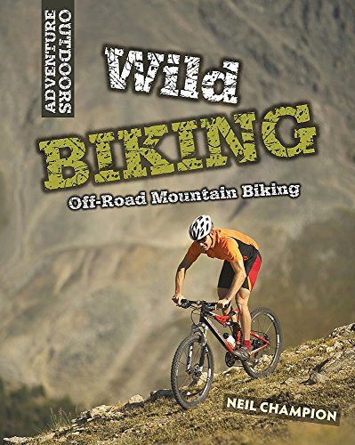 9781445131344: Wild Biking: Off-Road Mountain Biking (Adventure Outdoors)