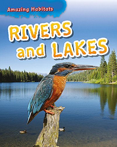 Beispielbild fr Rivers and Lakes (Amazing Habitats) zum Verkauf von WorldofBooks