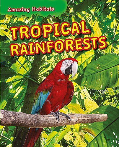 Beispielbild fr Tropical Rainforests (Amazing Habitats) zum Verkauf von WorldofBooks