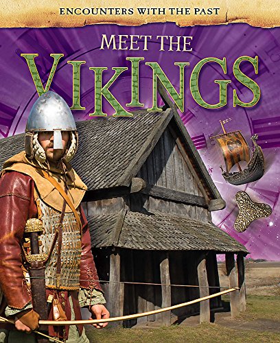 9781445132471: Meet the Vikings (Encounters with the Past)