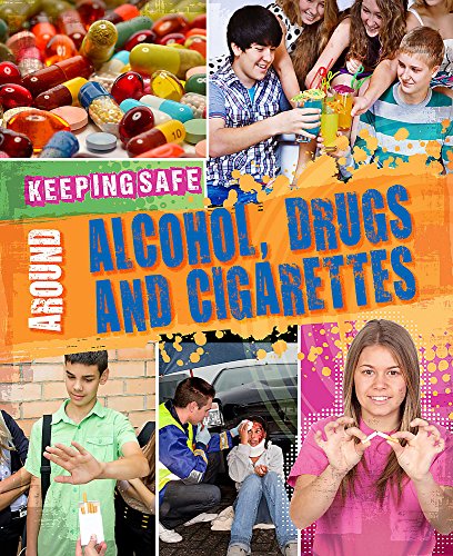 Stock image for Around Alcohol, Drugs and Cigarettes (Keeping Safe) for sale by WorldofBooks