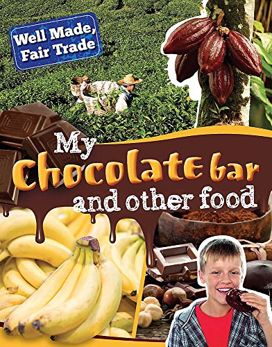 Stock image for My Chocolate Bar and Other Food (Well Made, Fair Trade) for sale by WorldofBooks
