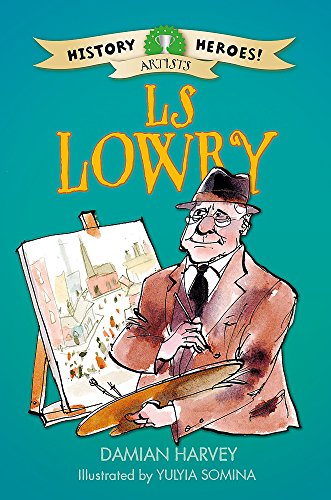 9781445133089: LS Lowry (History Heroes)