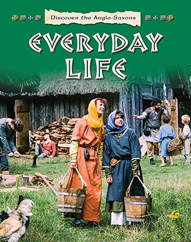 Beispielbild fr Everyday Life (Discover the Anglo-Saxons) zum Verkauf von WorldofBooks
