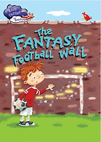 9781445133652: The Fantasy Football Wall (Race Further with Reading)