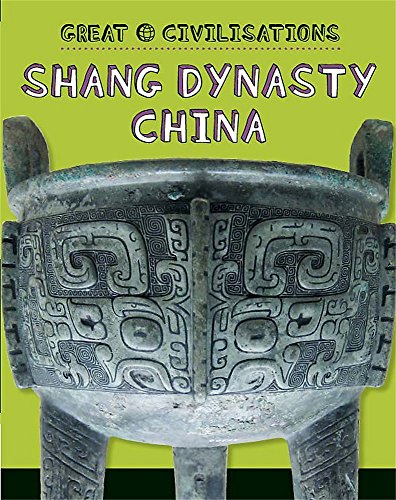 9781445134031: Shang Dynasty China (Great Civilisations)