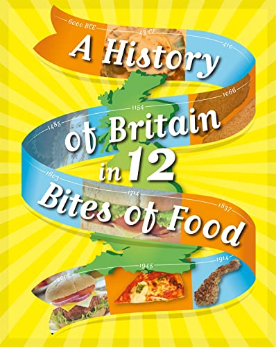 Stock image for A History of Britain in 12. Bites of Food for sale by WorldofBooks