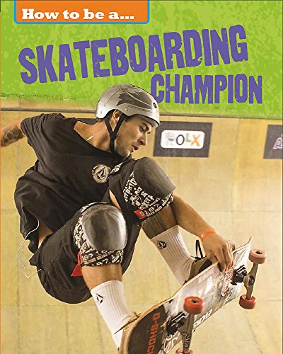 Beispielbild fr Skateboarding Champion (How to be a.) zum Verkauf von AwesomeBooks