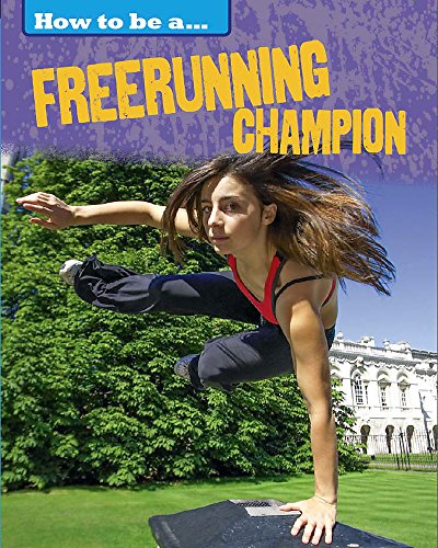 Stock image for How to Be a Champion: Freerunning Champion for sale by Better World Books