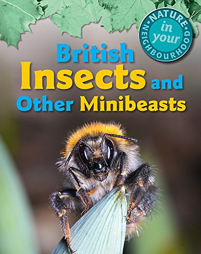Beispielbild fr British Insects and other Minibeasts (Nature in Your Neighbourhood) zum Verkauf von WorldofBooks