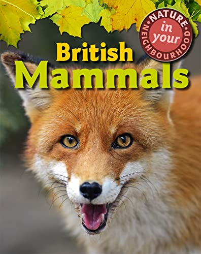 Beispielbild fr British Mammals (Nature in Your Neighbourhood) zum Verkauf von WorldofBooks