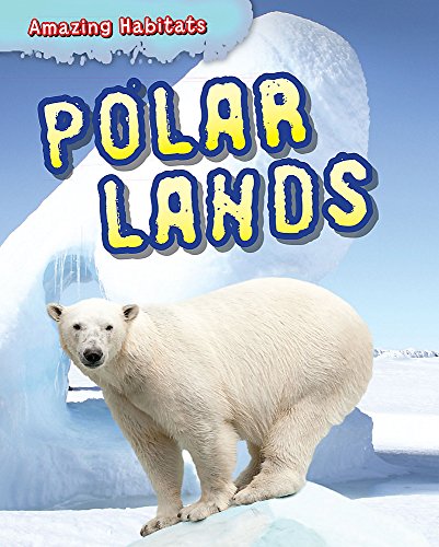 Beispielbild fr Polar Lands (Amazing Habitats) zum Verkauf von WorldofBooks