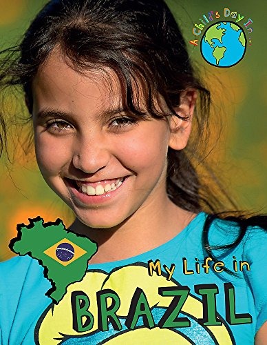 9781445137360: A Child's Day In...: My Life in Brazil