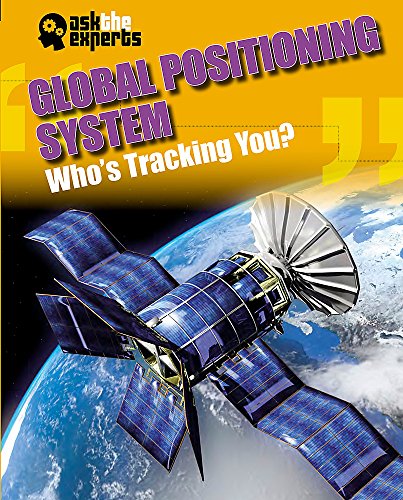 Beispielbild fr Global Positioning System: Whos Tracking You? (Ask the Experts) zum Verkauf von Reuseabook