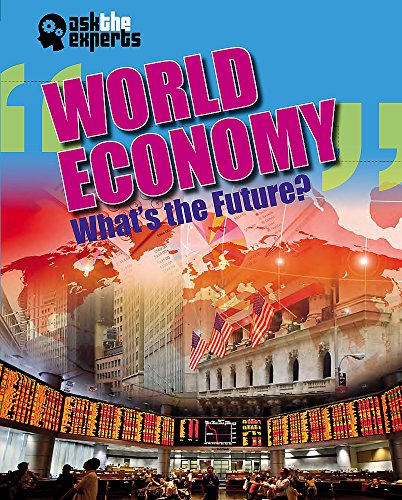 Beispielbild fr World Economy: What's the Future? (Ask the Experts) zum Verkauf von AwesomeBooks